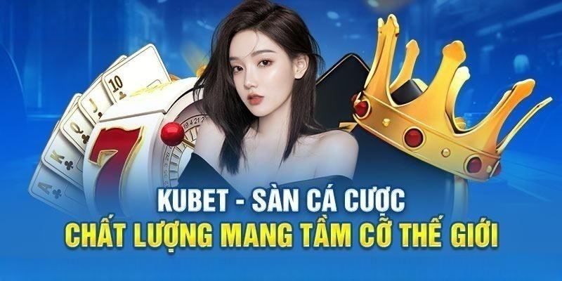 Đánh giá tổng quan về nhà cái casino kubet